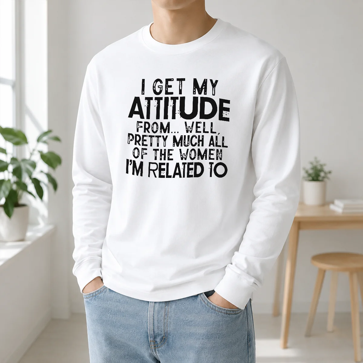 Premium I Get My Attitude From Pretty Much All Of The Women Im Related To Quote Shirt - Image 5