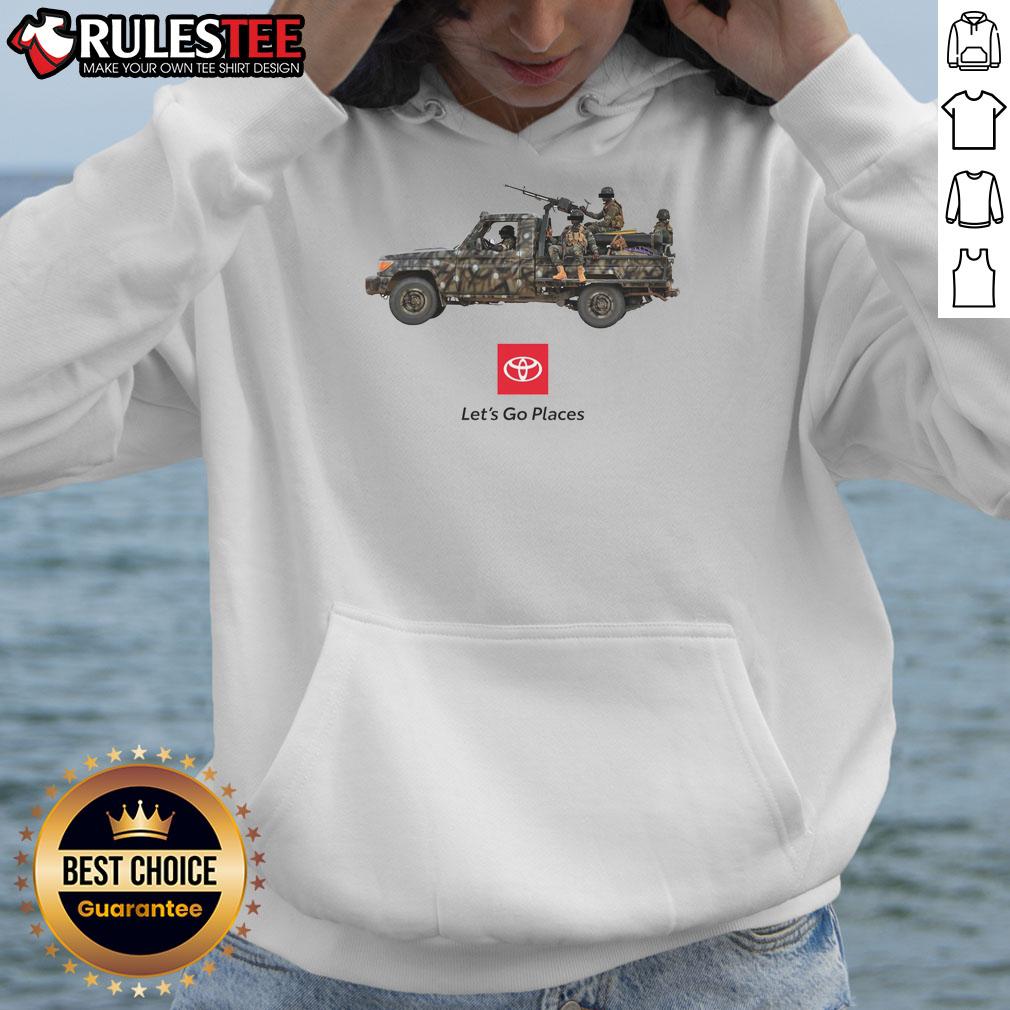 Funny Toyota Let's Go Places War Truck Soldiers Meme T-Shirt - Image 2