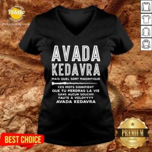 Alternative view of Avada Kedavra Mais Quel Sort Magnifique Ces Mots Signifient Shirt