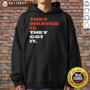 Alternative view of Good They Wanted It They Got It T-Shirt