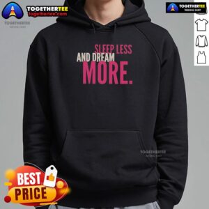 Alternative view of Nice Sleep Less And Dream More T-Shirt