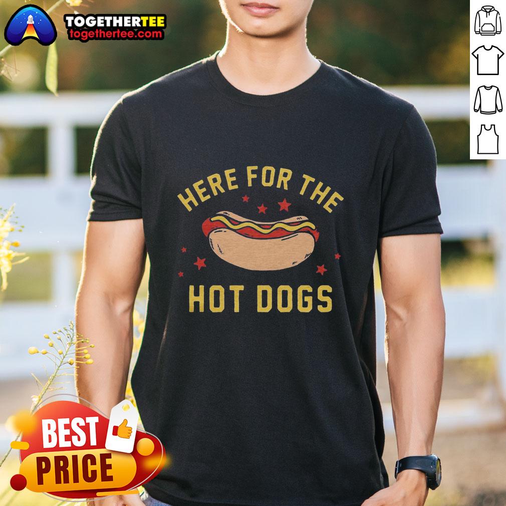 Top Here For The Hot Dogs T-Shirt