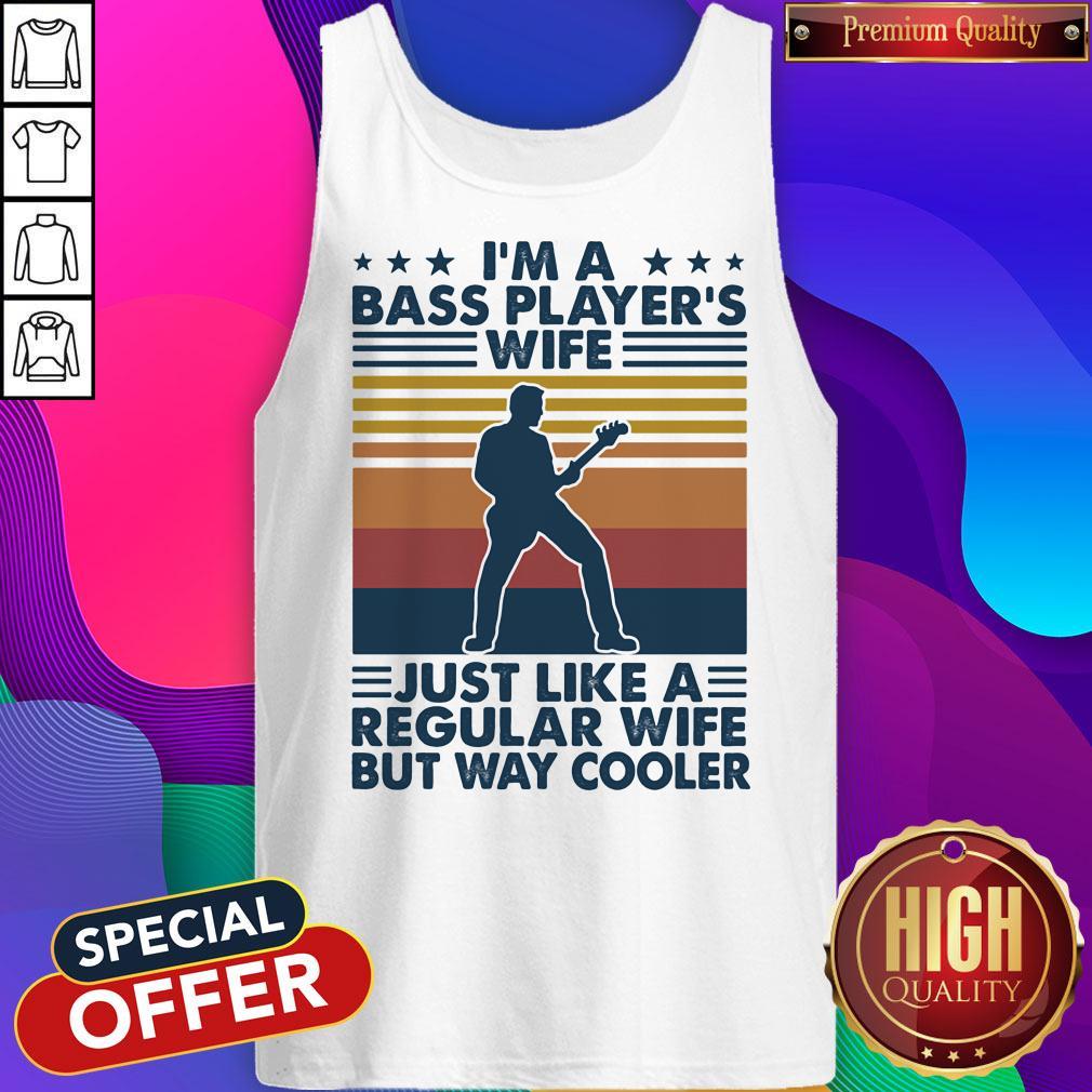 Nice I'm A Bass Player's Wife Just Like A Regular Wife But Way Cooler Vintage Retro Shirt - Image 3