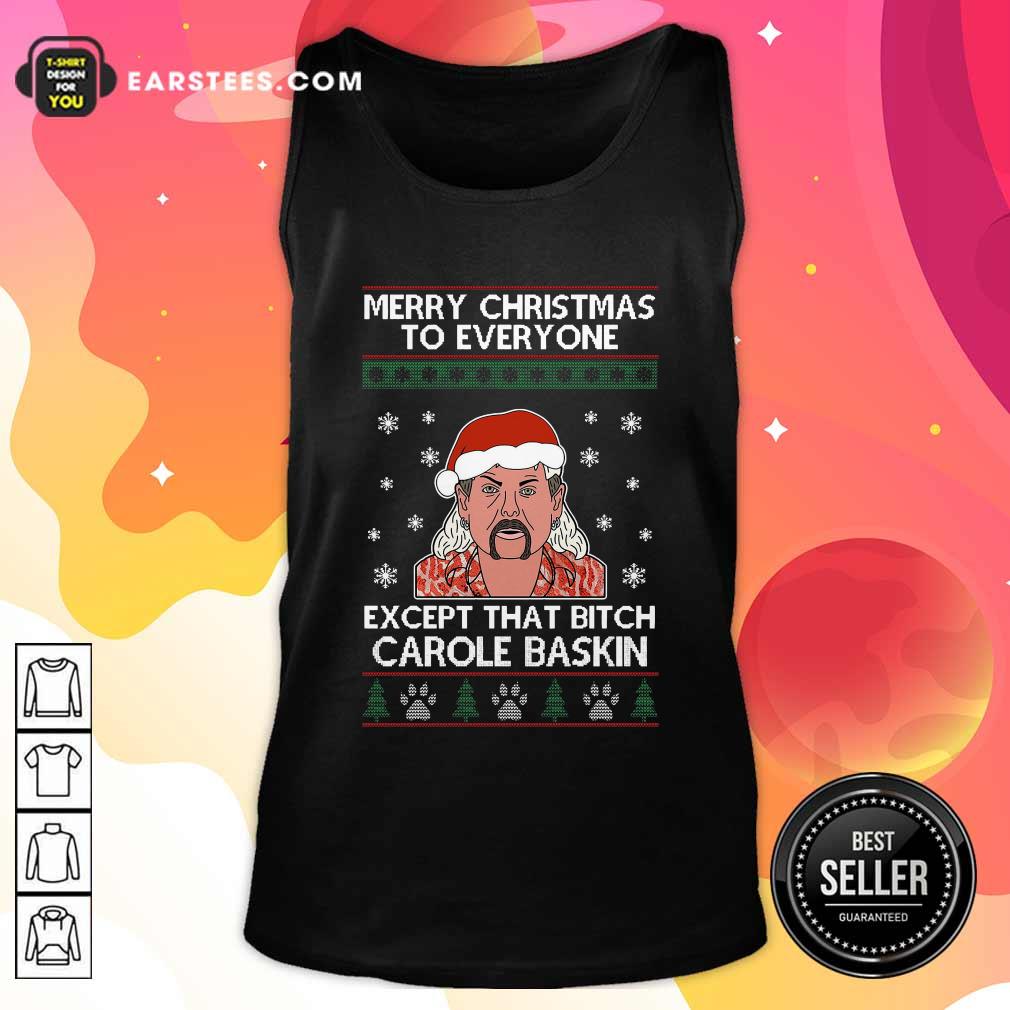 Good Tiger King Joe Exotic Merry Christmas To Everyone Except That Bitch Carole Baskin Ugly Christmas Shirt - Image 4