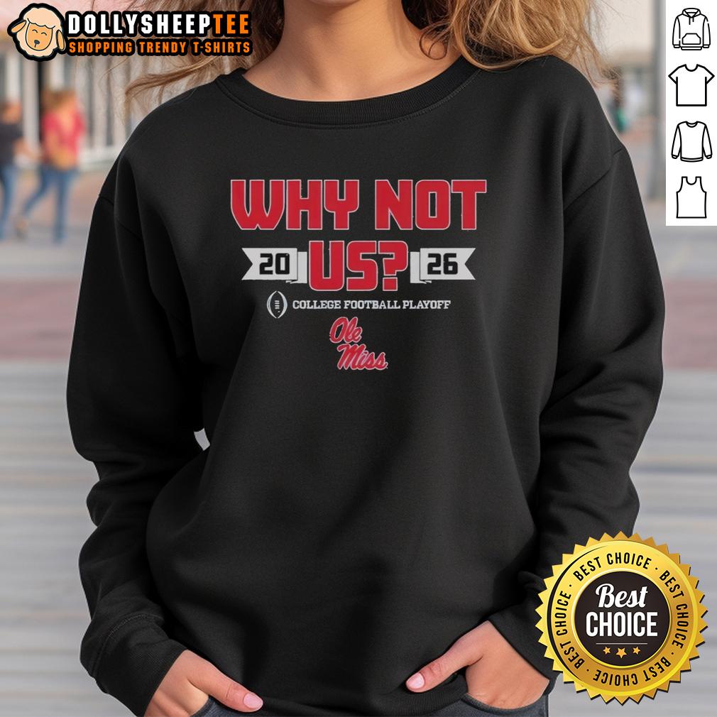 Good Ole Miss Why Not Us Football Playoff 2026 T-Shirt - Image 5