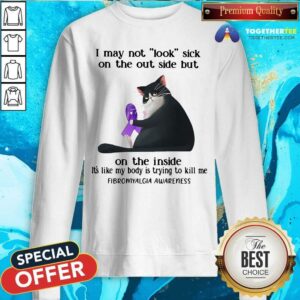 Alternative view of Cute I May Not Look Sick On The Outside Cat Shirt