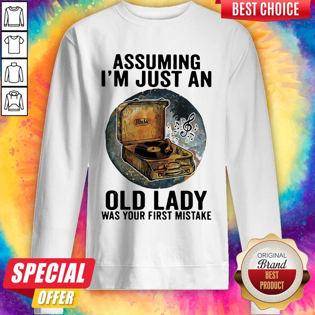 Gramophone Music Assuming I'm Just An Old Lady Was Your First Mistake Shirt - Image 5