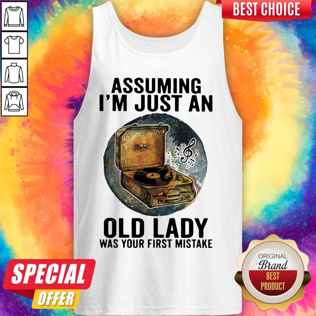 Gramophone Music Assuming I'm Just An Old Lady Was Your First Mistake Shirt - Image 4