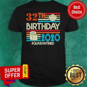 Nice 32th Birthday 2020 Toilet Paper Quarantined Vintage Shirt