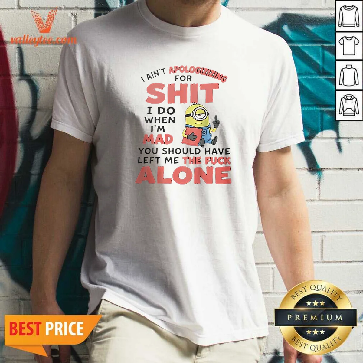 Official I Ain't Apologizing For Shit I Do When I'M Mad You Should Have Left Me The Fck Alone Minion Shirt