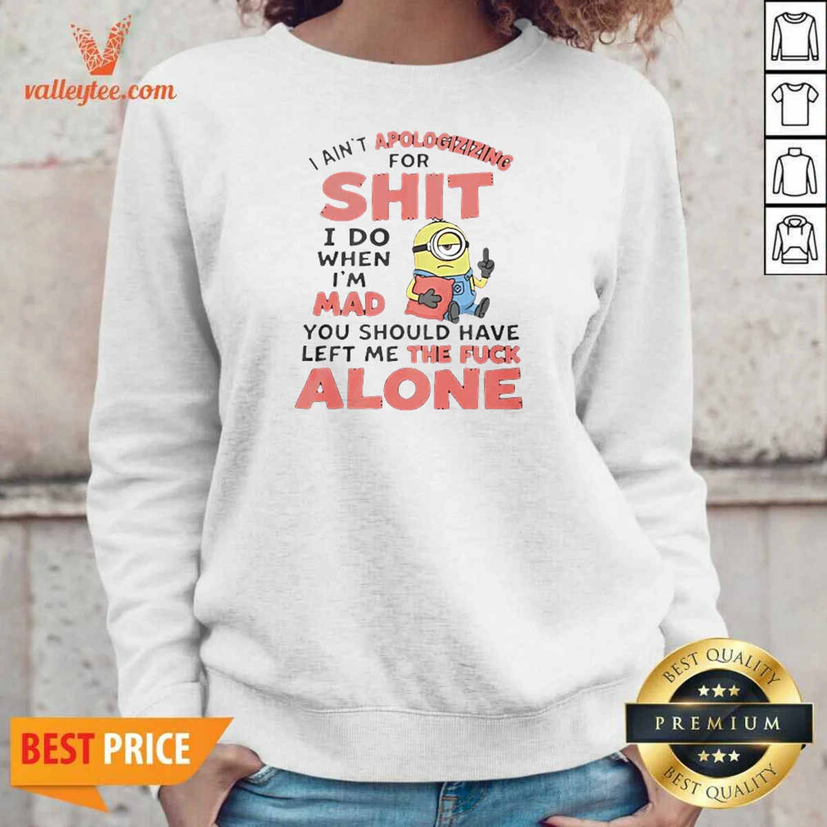 Official I Ain't Apologizing For Shit I Do When I'M Mad You Should Have Left Me The Fck Alone Minion Shirt - Image 5
