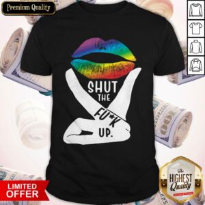 Shut The Fuck Up LGBT Pride Rainbow Lip Proud LGBT Shirt