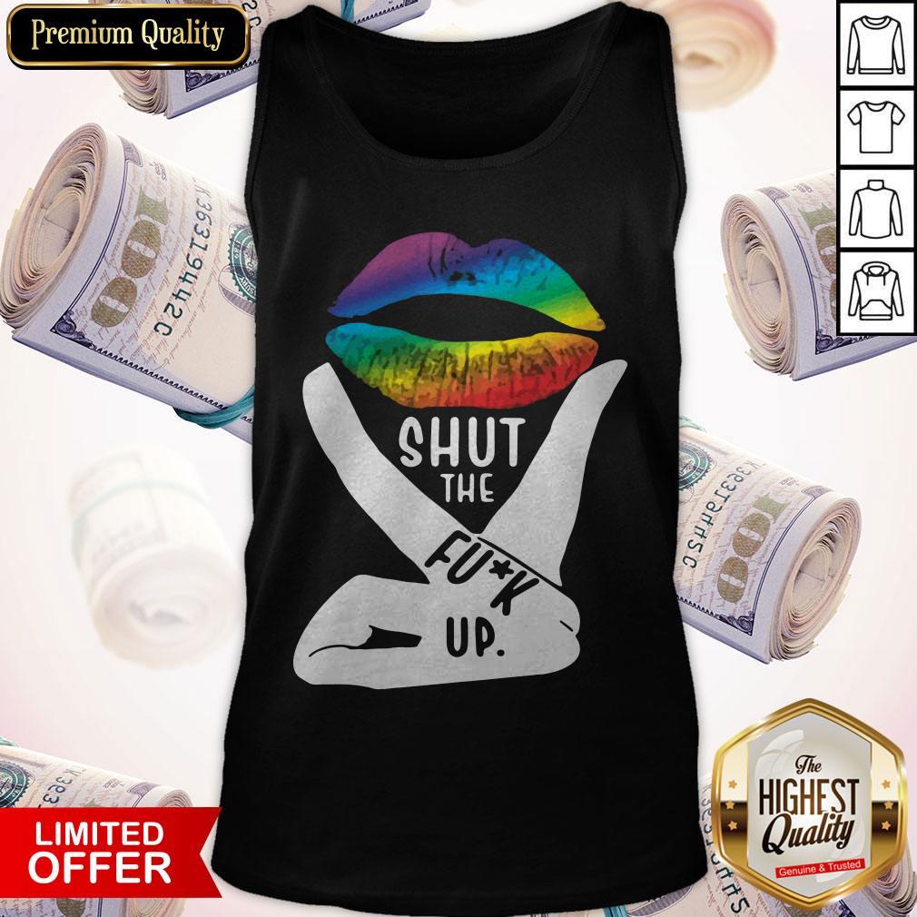 Shut The Fuck Up LGBT Pride Rainbow Lip Proud LGBT Shirt - Image 3