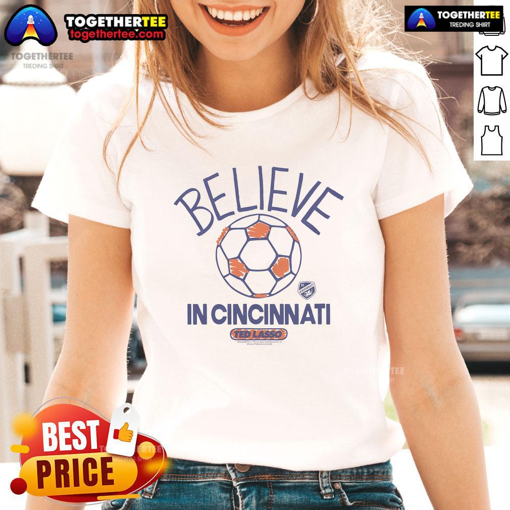 Good Ted Lasso Believe X FC Cincinnati T-Shirt - Image 3