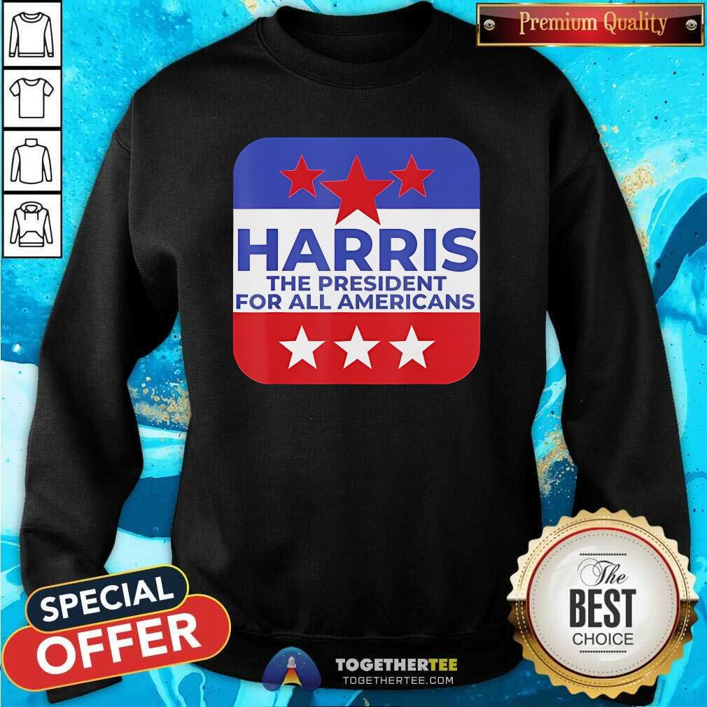 Nice Harris The President For All Americans T-Shirt - Image 2