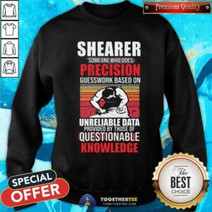 Alternative view of Shearer Someone Who Does Precision Guesswork Shirt