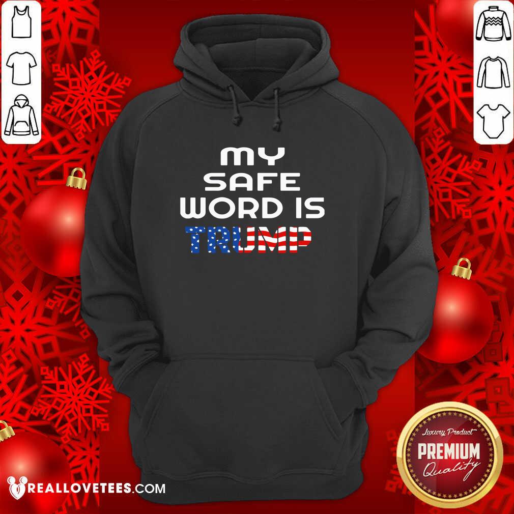 Super My Safe Word Is Trump President American Flag Election Shirt - Image 4