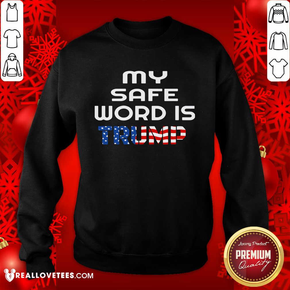 Super My Safe Word Is Trump President American Flag Election Shirt - Image 3