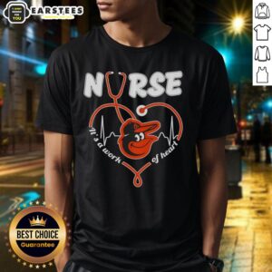 Good Baltimore Orioles Mlb Nurse It's A Work Of Heart Stethoscope T-Shirt