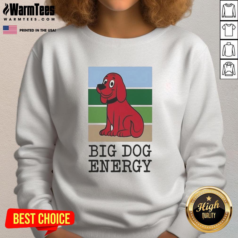 Premium Clifford The Big Red Dog Big Dog Energy T-Shirt - Image 5