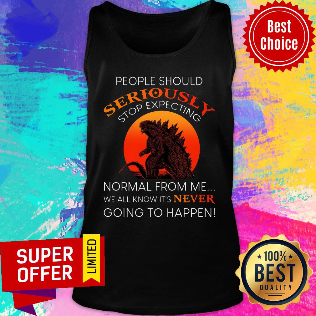 People Should Seriously Normal Form Me Gozilla Shirt - Image 4