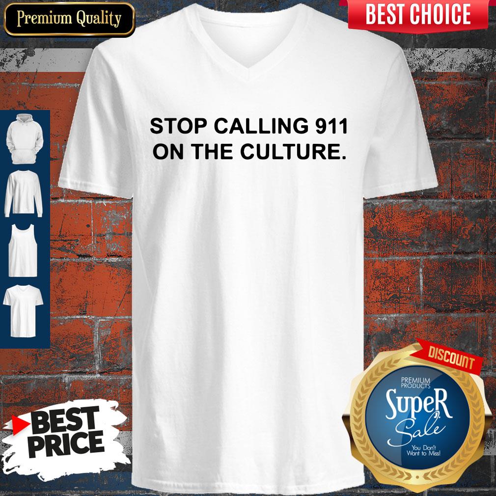 Nice Stop Calling 911 On The Culture Shirt - Image 2