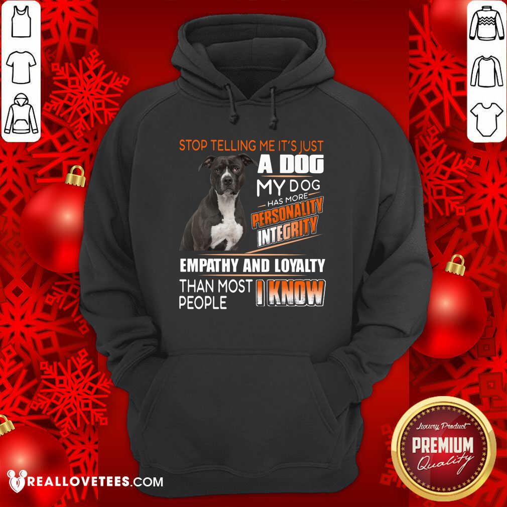 Stop Telling Me Its Just A Dog Shirt - Image 2