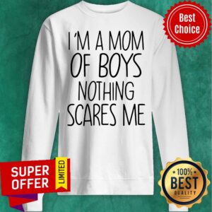 Alternative view of Funny I'm A Mom Of Boys Nothing Scares Me Shirt