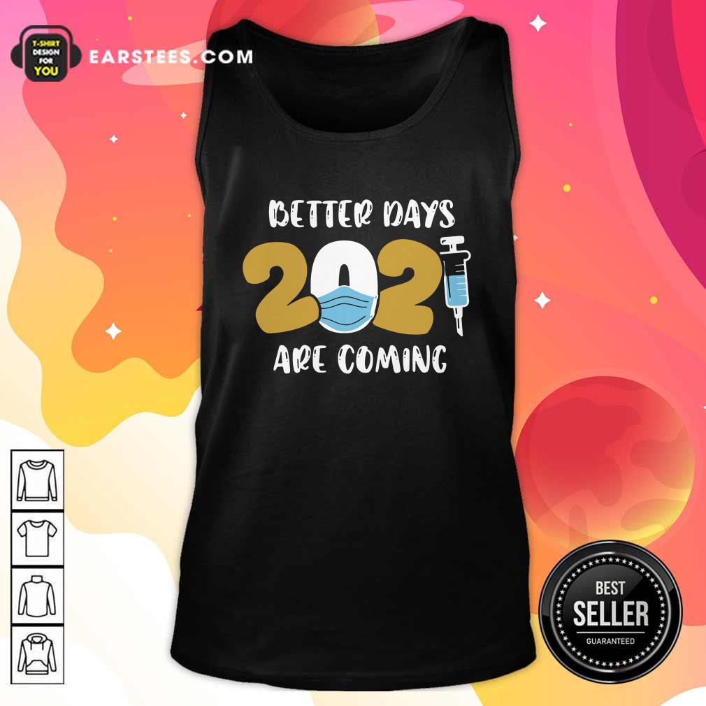 Nice Nurse Better Days 2021 Are Coming T-Shirt - Image 4