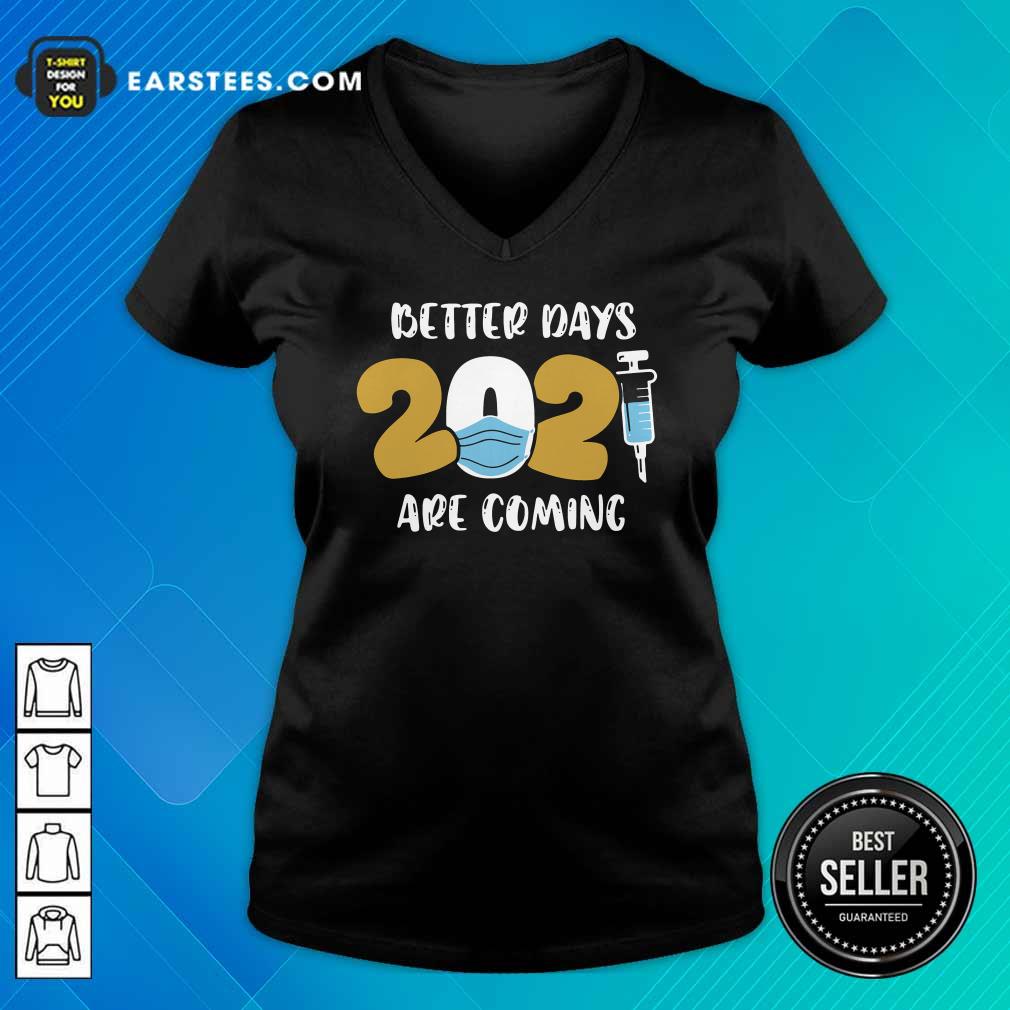 Nice Nurse Better Days 2021 Are Coming T-Shirt - Image 3