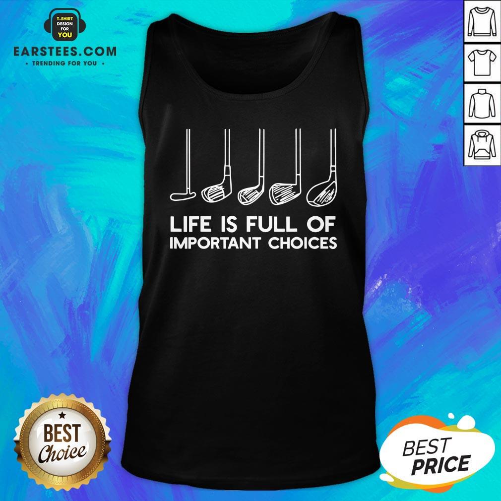 Official Life Is Full Of Important Choices Golf Shirt - Image 4