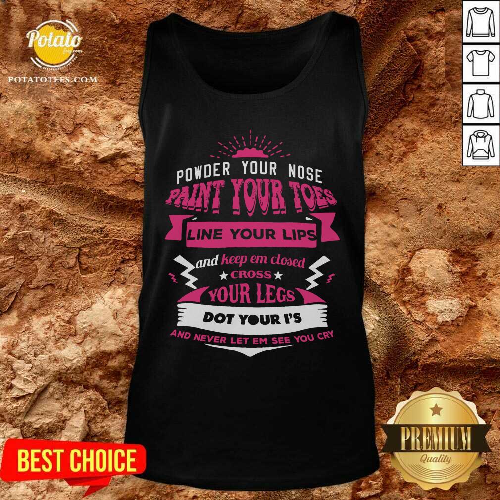Powder Your Nose Paint Your Toes Shirt - Image 3