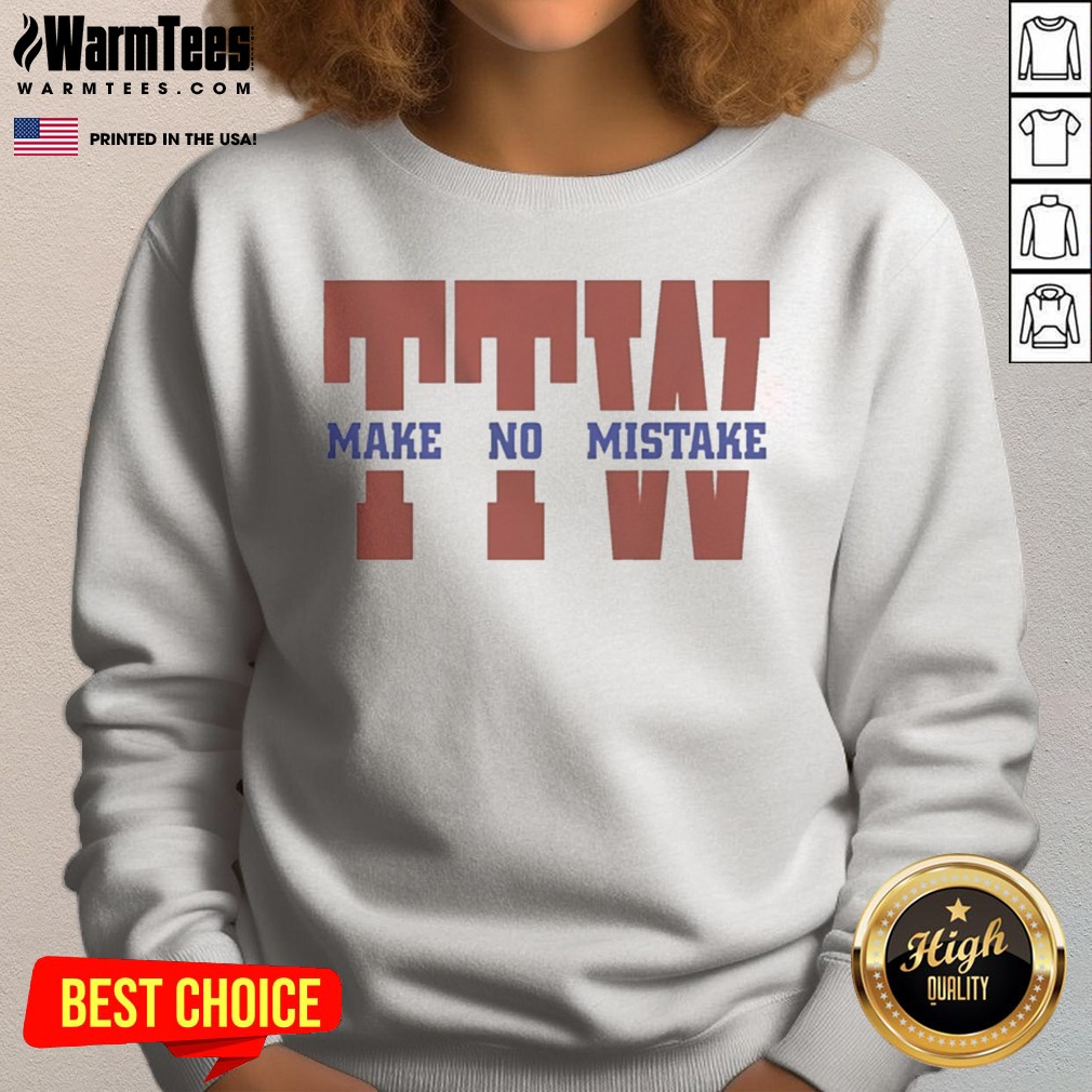 Premium To The Wire TTW Make No Mistake Shirt - Image 3