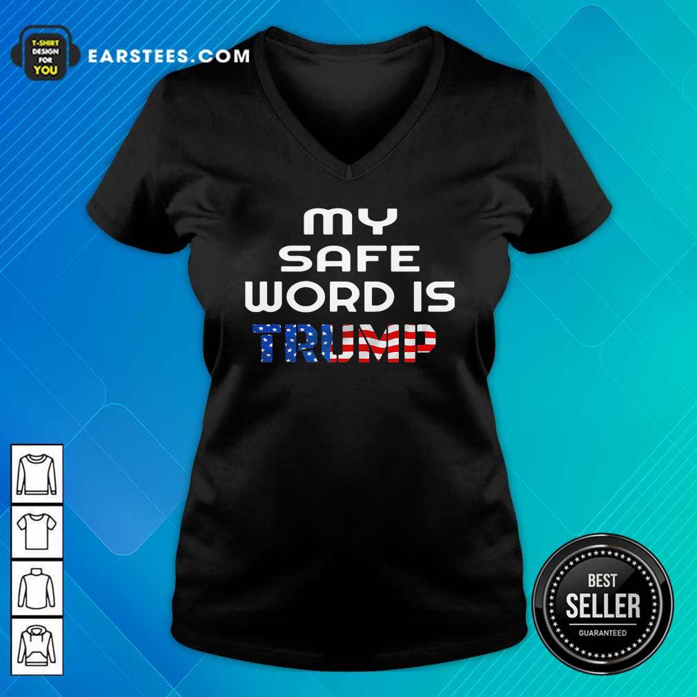 Nice My Safe Word Is Trump President American Flag Election Shirt - Image 3