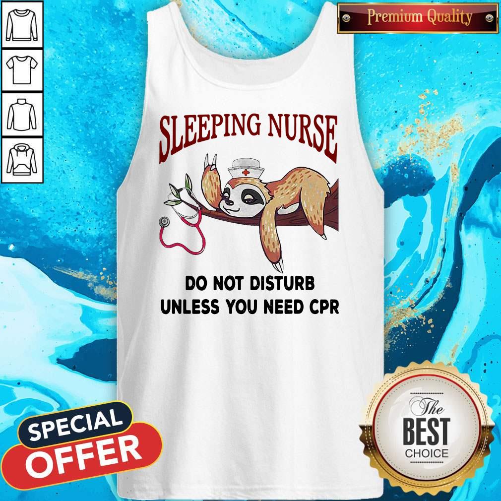 Sloth Sleeping Nurse Do Not Disturb Unless You Need Cpr Shirt - Image 3
