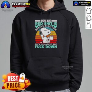 Alternative view of Nice Snoopy Rose Are Red Shit Is Brown Shuttl The Fuck Up And Sit The Fuck Down Vintage T-Shirt