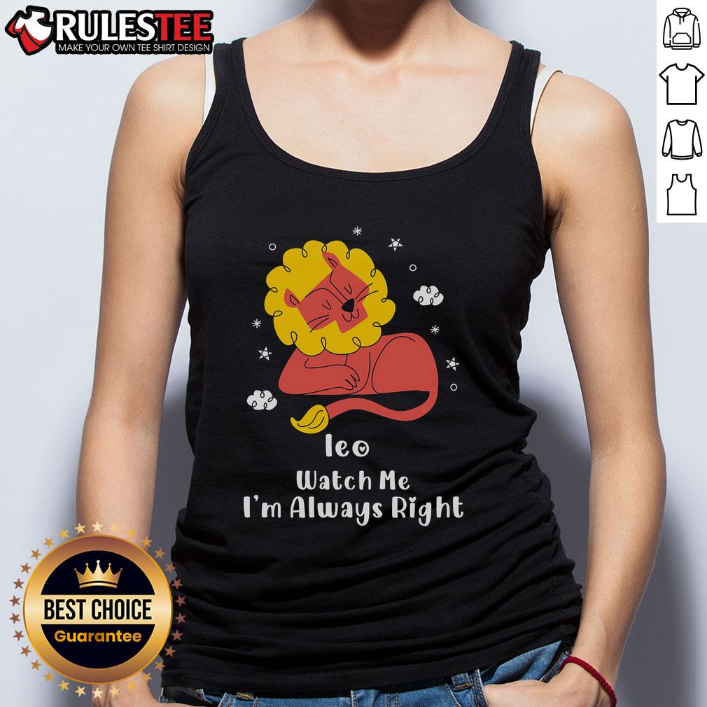 Pretty Ieo Watch Me I'm Always Right T-Shirt - Image 4