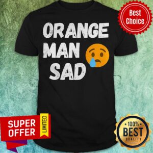 Nice Trump Lost 2020 Election Orange Man Sad Shirt