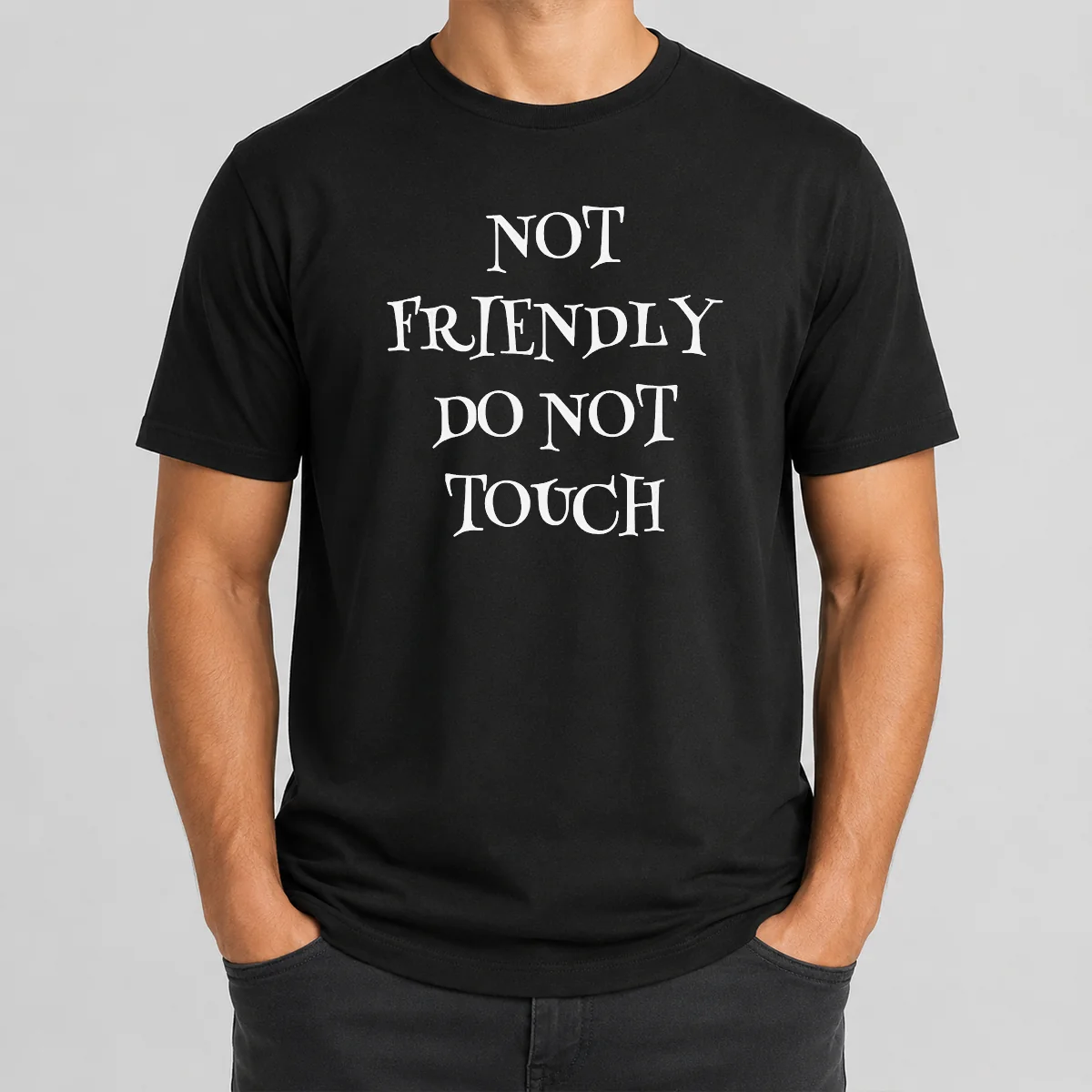 Funny Not Friendly Do Not Touch Shirt