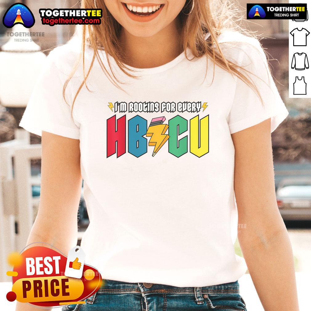 Top I'm Rooting For Every HBCU African American College Alumnus T-Shirt - Image 3