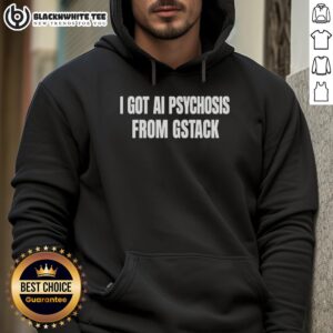 Alternative view of Top I Got Ai Psychosis From Stack T-Shirt
