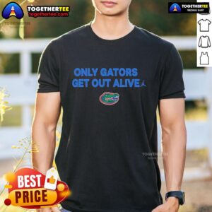 Official Florida Gators Only Gators Get Out Alive T-Shirt