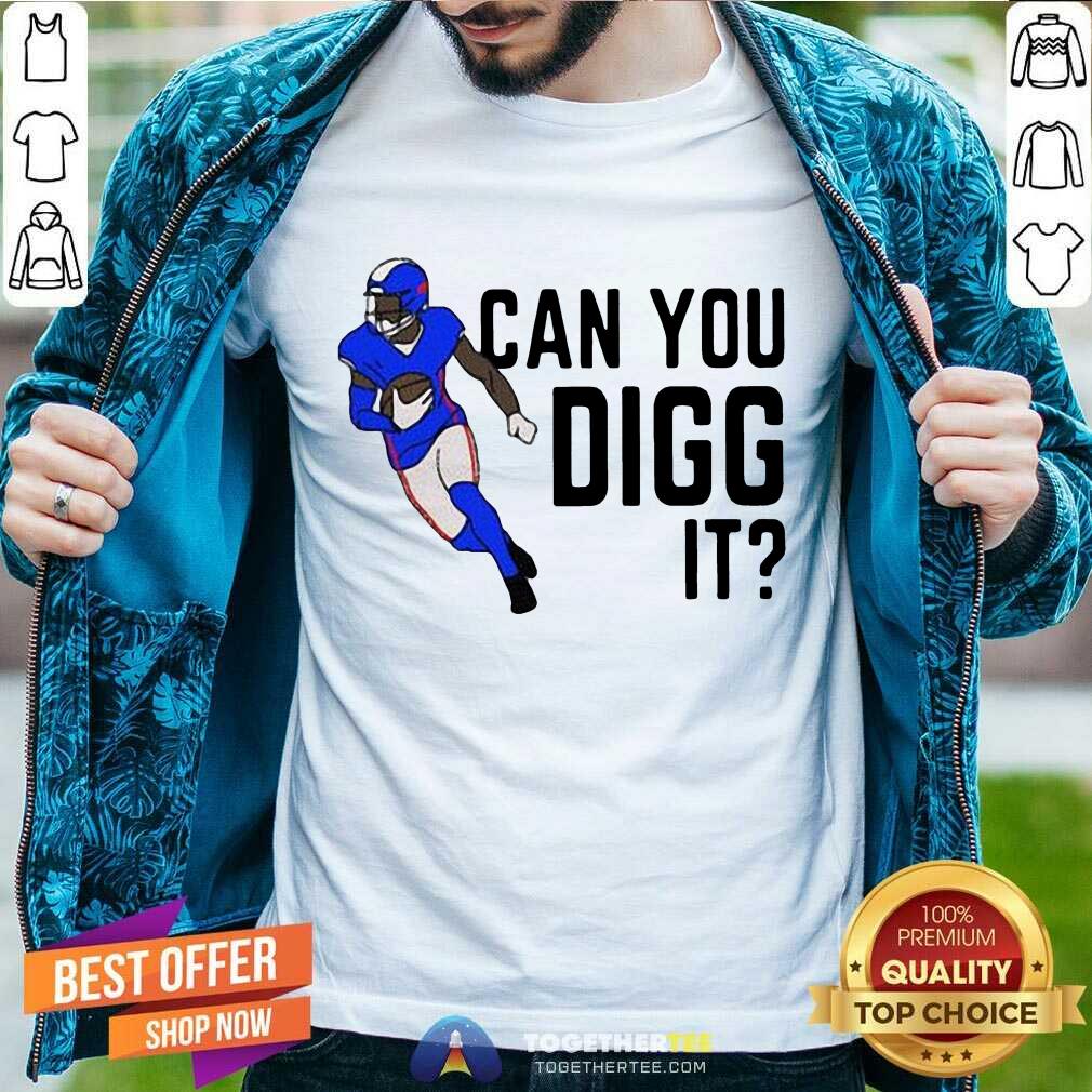 Awesome Buffalo Bills Can You Digg It Shirt