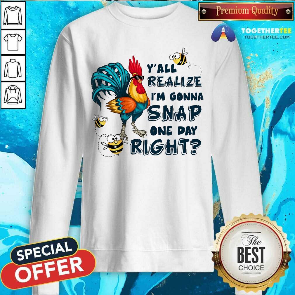 Chicken You All Realize For Chicken Shirt - Image 2