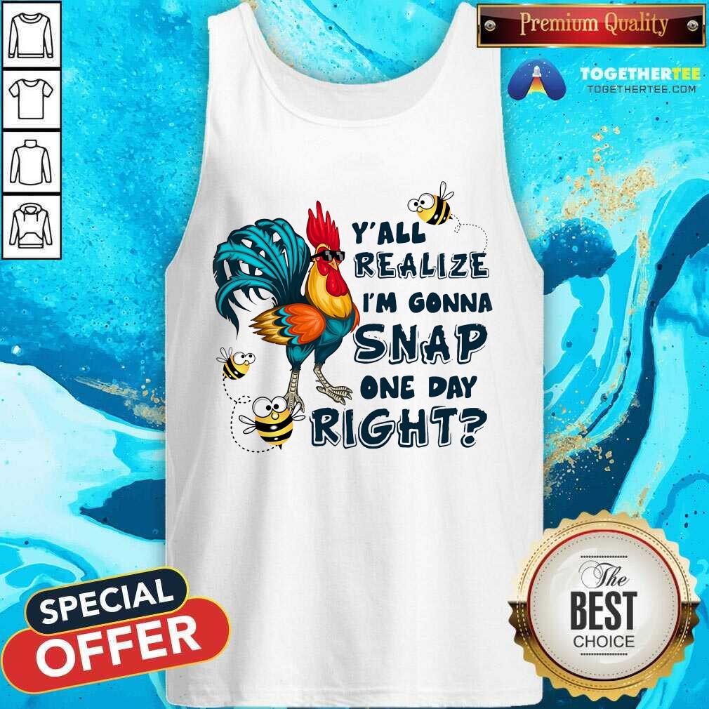 Chicken You All Realize For Chicken Shirt - Image 4