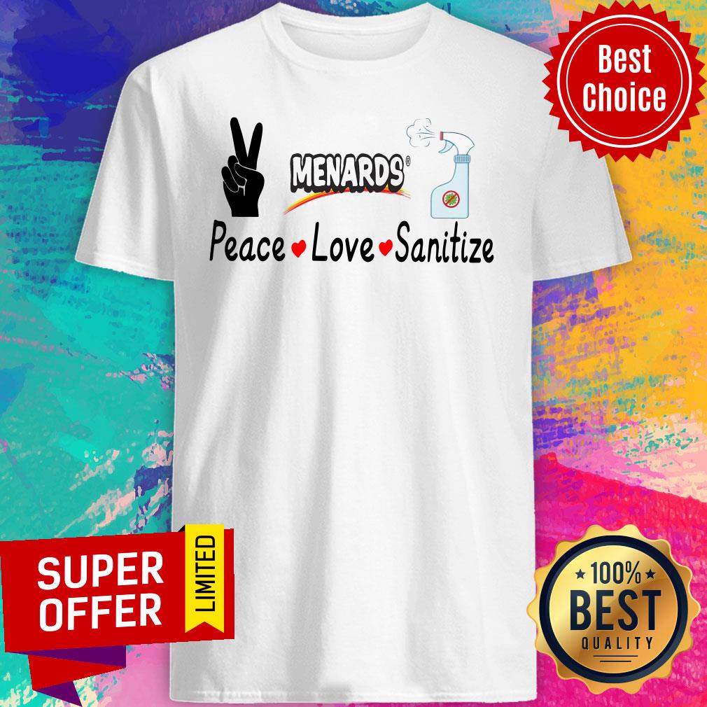 Nice Menards Peace Love Sanitize Shirt