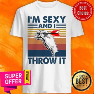 Official I'm Sexy And I Throw It Shirt