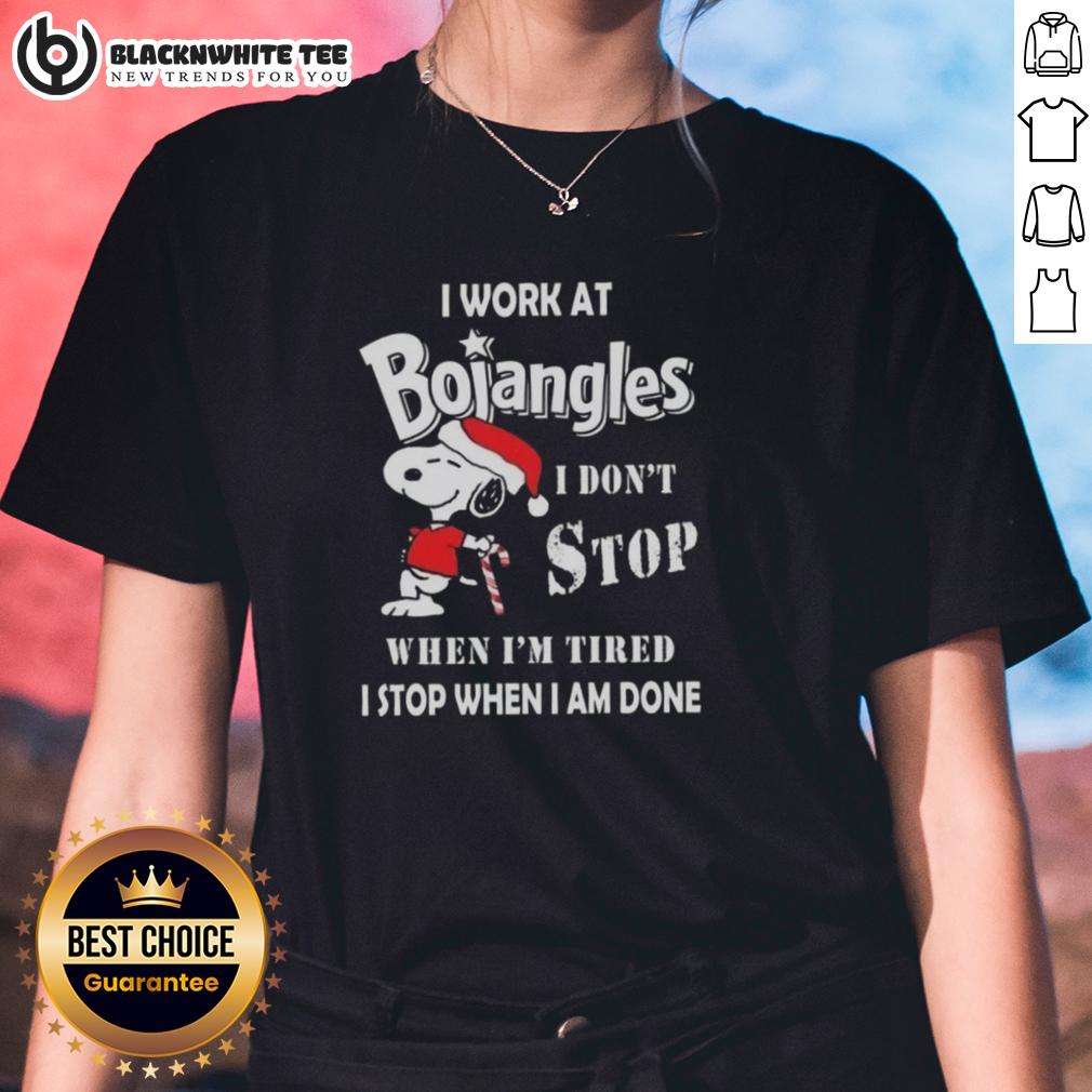 Good Snoopy I Work At Bojangles I Don't Stop When I'm Tired I Stop When I Am Done Christmas T-Shirt - Image 3