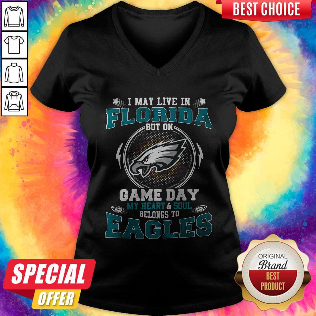 I May Live In Florida But On Game Day My Heart And Soul Belongs To Eagles Shirt - Image 5