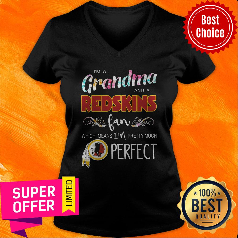 Nice I’m A Grandma And A Redskins Fan Which Means I’m Pretty Much Perfect Shirt - Image 3